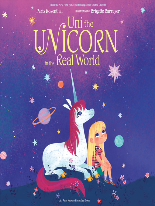 Title details for Uni the Unicorn in the Real World by Paris Rosenthal - Available